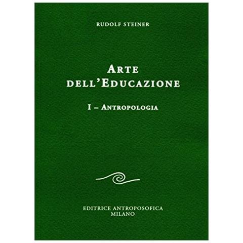 Rudolf Steiner - Arte dell'educazione. Vol. 1: Antropologia - Foto 1