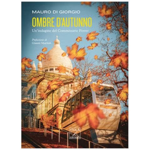 Mauro Di Giorgio - Ombre D'autunno. Un'indagine Del Commissario Ferrer - Foto 1