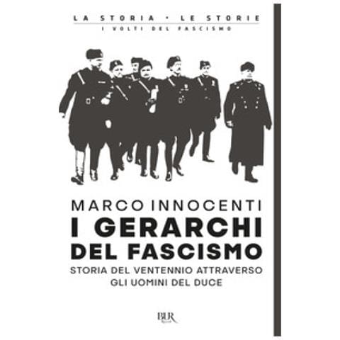 Marco Innocenti - I Gerarchi Del Fascismo. Storia Del Ventennio Attraverso Gli Uomini Del Duce - Foto 2