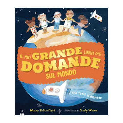 Moira Butterfield - Il Mio Grande Libro Delle Domande Sul Mondo - Foto 1