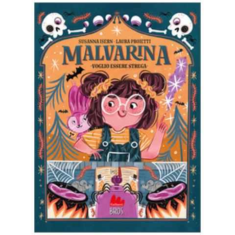 Susanna Isern - Voglio Essere Strega. Malvarina - Foto 1