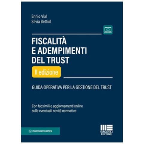 Ennio Vial - Fiscalità e adempimenti del trust. Guida operativa per la gestione del Trust - Foto 1