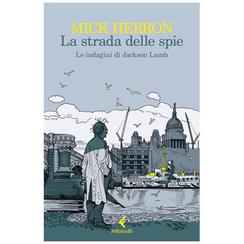 Mick Herron - La Strada Delle Spie. Le Indagini Di Jackson Lamb - Foto 2