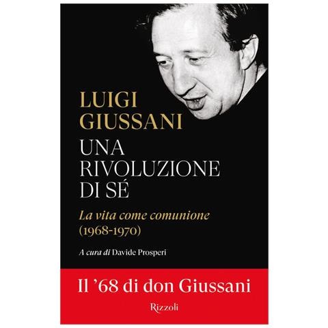 Luigi Giussani - Una rivoluzione di sé. La vita come comunione (1968-1970) - Foto 1