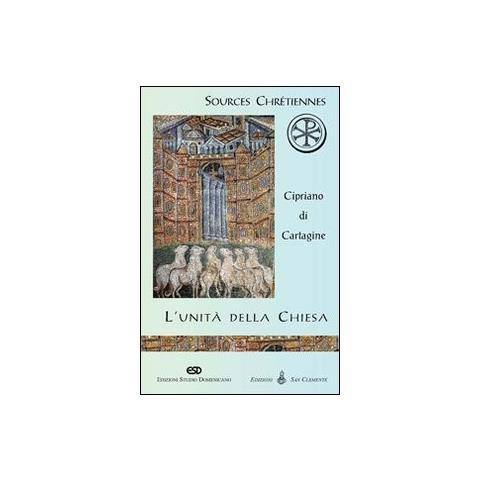 Cipriano di Cartagine (san) - L'unità della Chiesa (De Ecclesiae catholicae unitate) - Foto 1
