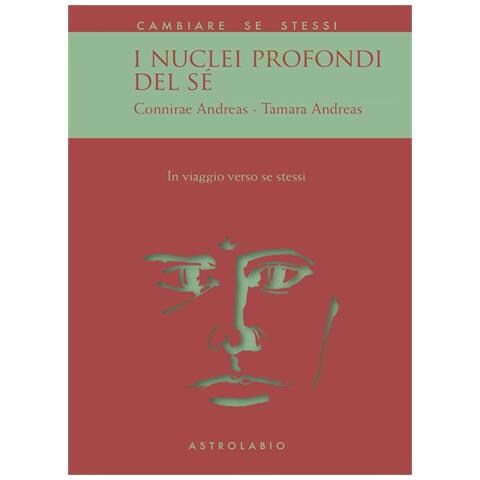 Connirae Andreas - I nuclei profondi del sé. In viaggio verso se stessi - Foto 1