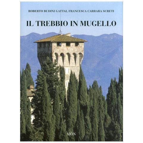 Roberto Budini Gattai - Il Trebbio in Mugello. Ediz. illustrata - Foto 1