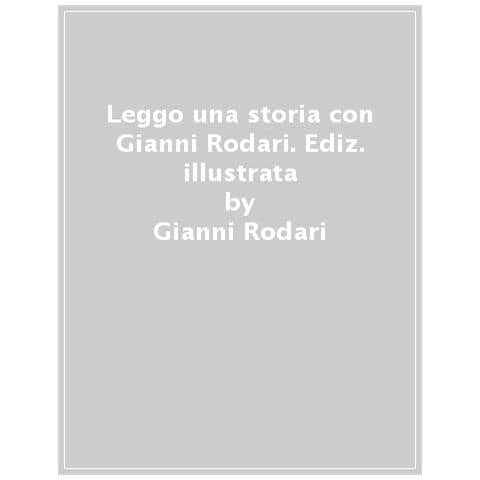 Gianni Rodari - Leggo Una Storia Con Gianni Rodari. Stampatello Maiuscolo. Ediz. A Colori - Foto 1
