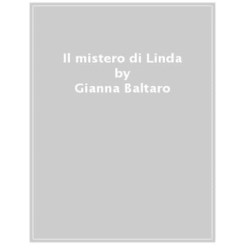 Gianna Baltaro - Il Mistero Di Linda. La Diciottessima Indagine Del Commissario Martini - Foto 1