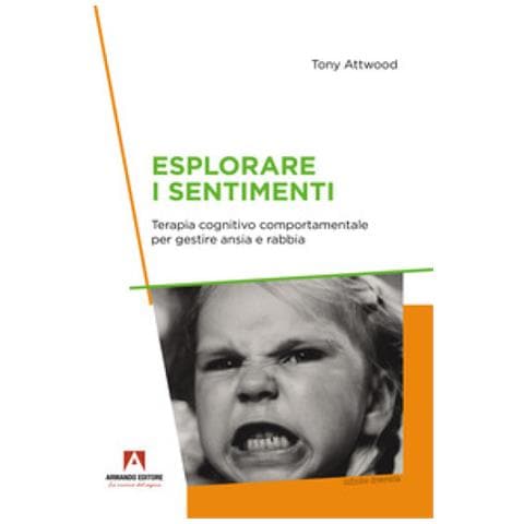 Tony Attwood - Esplorare I Sentimenti. Terapia Cognitivo Comportamentale Per Gestire Ansia E Rabbia - Foto 1