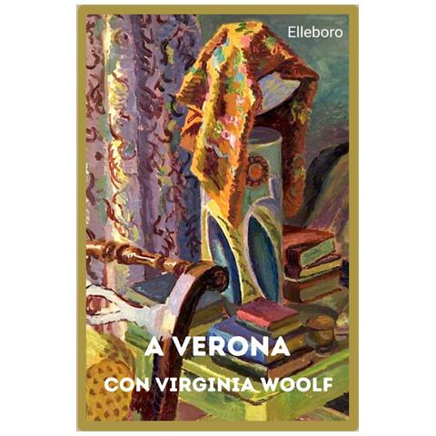 Roberta Scagliarini - A Verona con Virginia Woolf - Foto 1