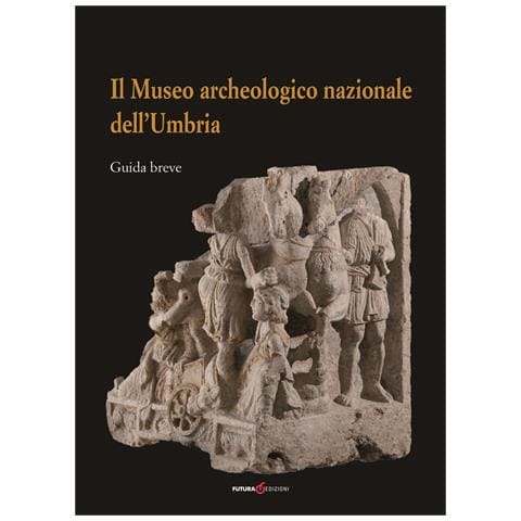 Luana Cenciaioli - Il Museo archeologico nazionale dell'Umbria. Guida breve - Foto 1