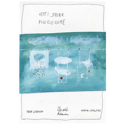 Irene Lorenzini - Venti storie piccolissime. Ediz. illustrata - Foto 1