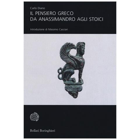 Carlo Diano - Il pensiero greco da Anassimandro agli stoici - Foto 1