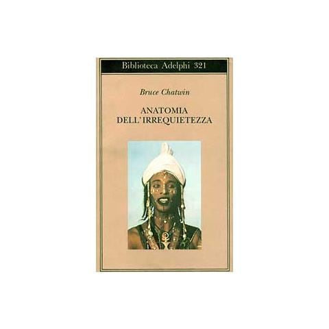 Bruce Chatwin - Anatomia dell'irrequietezza - Foto 1