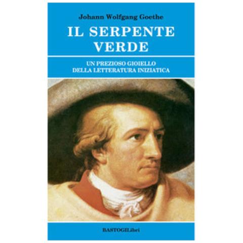 Johann Wolfgang Goethe - Il Serpente Verde. Un Prezioso Gioiello Della Letteratura Iniziatica - Foto 1