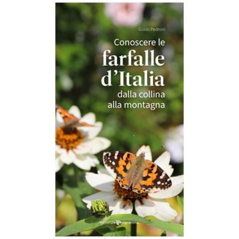 Guido Pedroni - Conoscere Le Farfalle D'italia Dalla Collina Alla Montagna - Foto 1