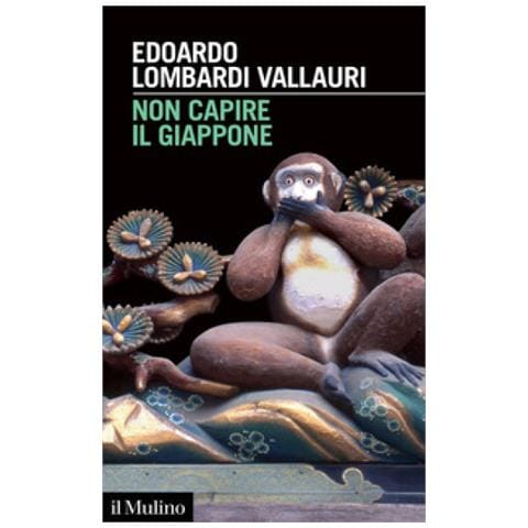 Edoardo Lombardi Vallauri - Non Capire Il Giappone. Frammenti Di Vita, Natura E Cultura Nel Più Straniero Dei Paesi - Foto 1