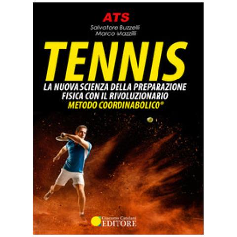 Salvatore Buzzelli - Tennis. La nuova scienza della preparazione fisica con il rivoluzionario Metodo Coordinabolico® - Foto 1