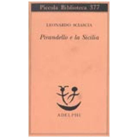 Leonardo Sciascia - Pirandello e la Sicilia - Foto 2