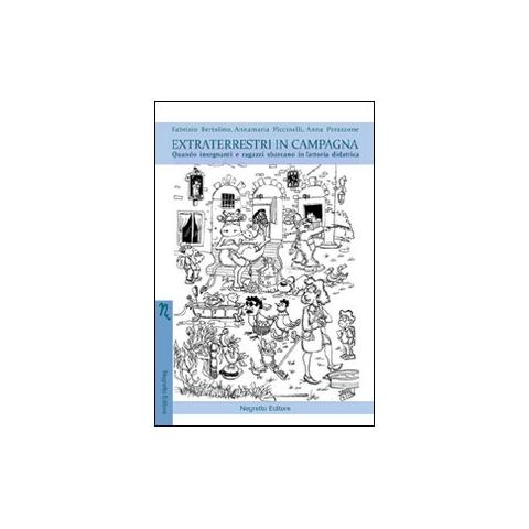 Fabrizio Bertolino - Extraterrestri in campagna. Quando insegnanti e ragazzi sbarcano in fattoria didattica - Foto 1