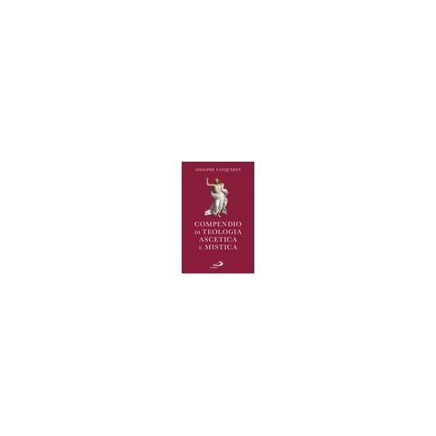 Adolphe Tanquerey - Compendio di teologia ascetica e mistica - Foto 1