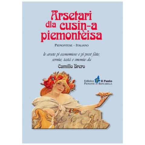 Camillo Brero - Arsetari Dla Cusin-a Piemontèisa. Ricettario Della Cucina Piemontese - Foto 1