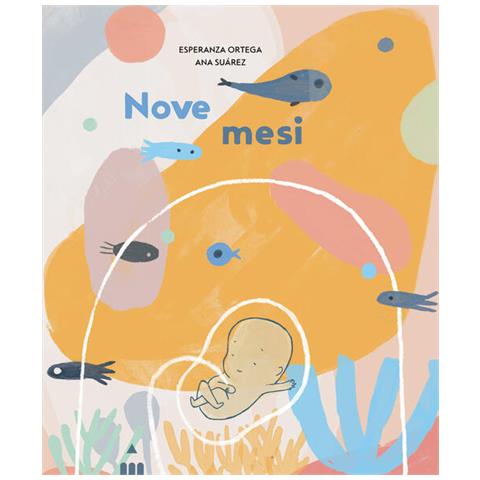 Esperanza Ortega - Nove Mesi. Ediz. A Colori - Foto 2