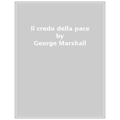George Marshall - Il Credo Della Pace - Foto 1
