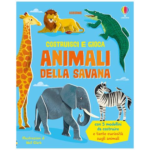 Abigail Wheatley - Animali della savana. Ediz. illustrata - Foto 1