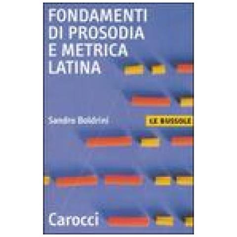 Sandro Boldrini - Fondamenti di prosodia e metrica latina - Foto 2