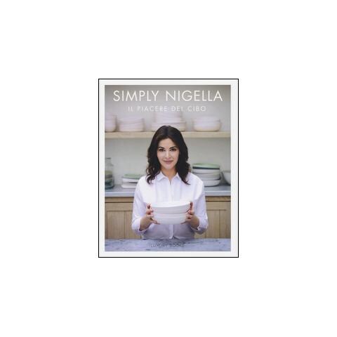 Nigella Lawson - Simply Nigella. Il piacere del cibo. Ediz. illustrata - Foto 2