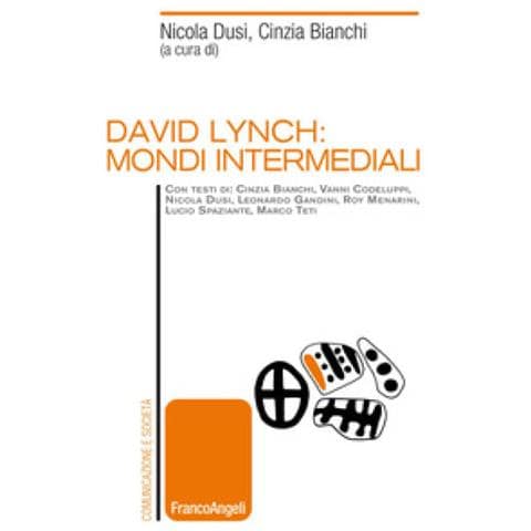 Cinzia Bianchi - David Lynch: mondi intermediali - Foto 1