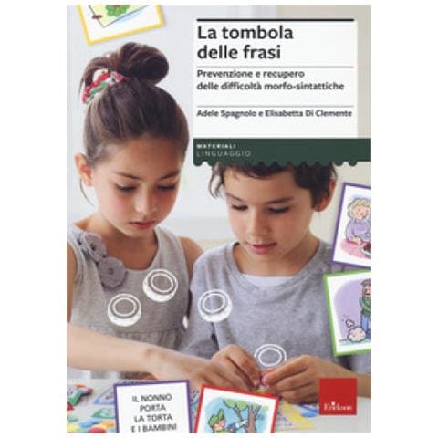 Adele Spagnolo - La tombola delle frasi. Prevenzione e recupero delle difficoltà morfo-sintattiche - Foto 1