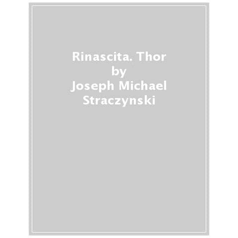 J. Michael Straczynski - Rinascita. Thor - Foto 1