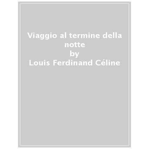 Louis-Ferdinand Céline - Viaggio al termine della notte - Foto 1