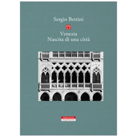 Sergio Bettini - Venezia. Nascita Di Una Città - Foto 1