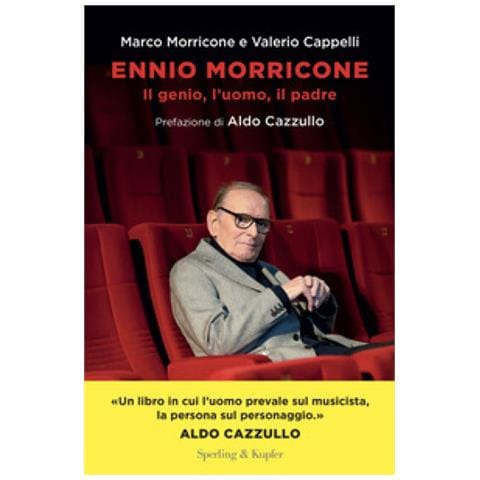 Marco Morricone - Ennio Morricone. Il genio, l'uomo, il padre - Foto 1