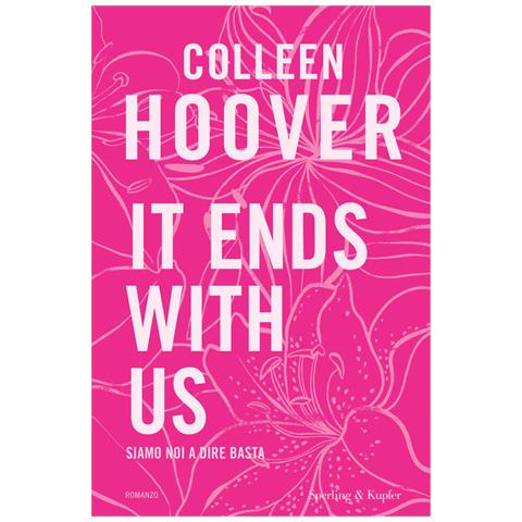 Colleen Hoover - It ends with us. Siamo noi a dire basta. Ediz. tie-in - Foto 1