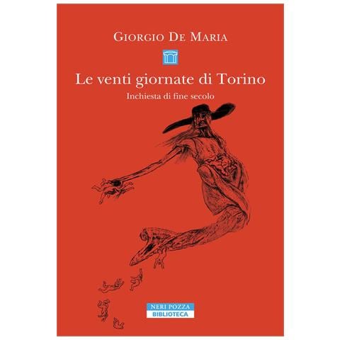 Giorgio De Maria - Le venti giornate di Torino. Inchiesta di fine secolo - Foto 1