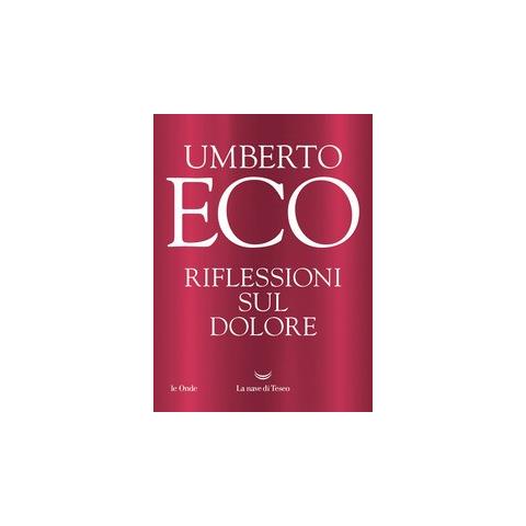 Umberto Eco - Riflessioni sul dolore - Foto 1