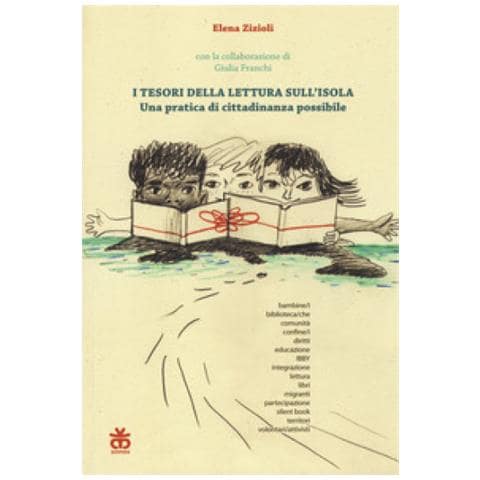 Elena Zizioli - I Tesori Della Lettura Sull'isola. Una Pratica Di Cittadinanza Possibile - Foto 1