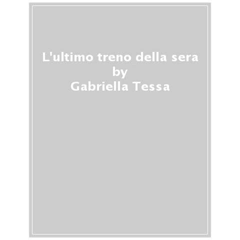 Gabriella Tessa - L'ultimo Treno Della Sera - Foto 1