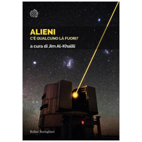 Jim Al-Khalili - Alieni. C’è qualcuno là fuori? - Foto 1