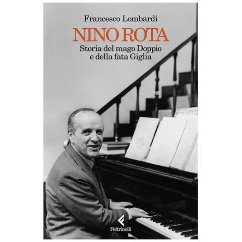 Francesco Lombardi - Nino Rota. Storia del mago Doppio e della fata Giglia - Foto 1
