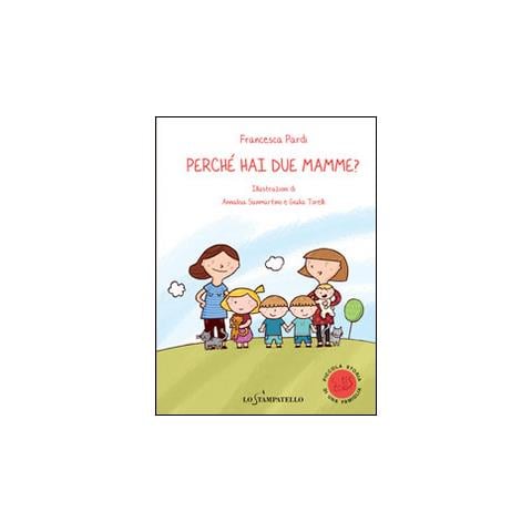 Francesca Pardi - Perché hai due mamme? - Foto 1