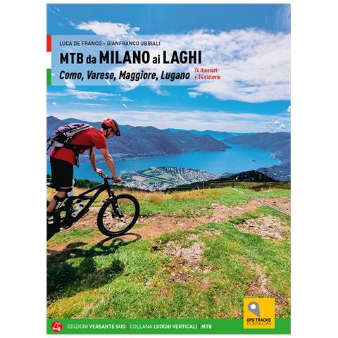 Luca De Franco - MTB da Milano ai laghi. Como, Varese, Maggiore, Lugano. 74 itinerari e 14 ciclovie - Foto 1