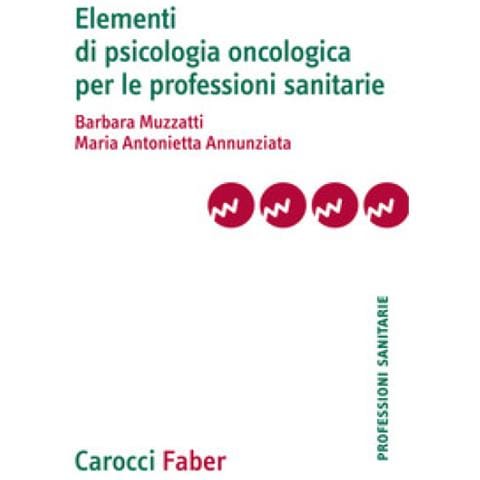 Barbara Muzzatti - Elementi di psicologia oncologica per le professioni sanitarie - Foto 1
