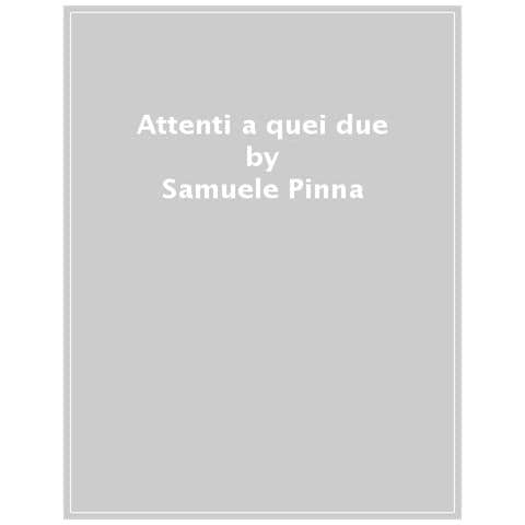 Samuele Pinna - Attenti A Quei Due - Foto 1