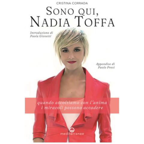 Cristina Corrada - Sono Qui, Nadia Toffa. Quando Ascoltiamo Con L'anima I Miracoli Possono Accadere - Foto 1